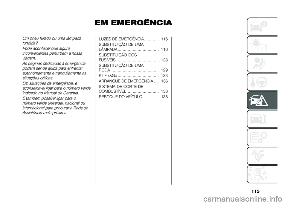 FIAT 500 2021  Manual de Uso e Manutenção (in Portuguese) ���
�� ����������	�A� ���� ������ �� ��� ��V�����
��������m
���� ��������� ��� ���
����������������� �������	�� �