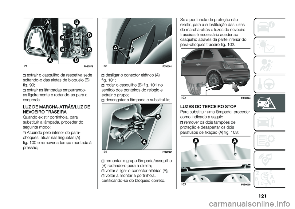 FIAT 500 2021  Manual de Uso e Manutenção (in Portuguese) ����
�

��?�*�?�H�K�J��&����� � ��������� �� ��������� ����
���������� ��� ������ �� �	������� �5�1�7
���
� �8�8�* ��&����� ��