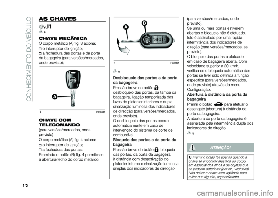 FIAT 500 2021  Manual de Uso e Manutenção (in Portuguese) �� ��+�H�0� �D��0�+�C���,���?�0�S� �A�<�
�� �	� ���	���
�B�E
���	�� ��������	
� ����� �������� �5�/�7 ���
� �I �������3 � ����������� ��