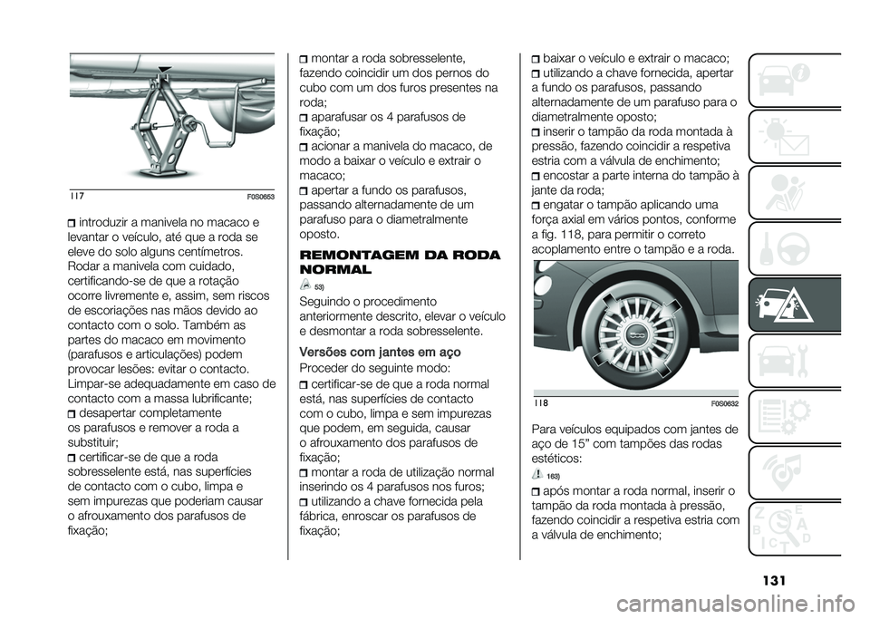 FIAT 500 2021  Manual de Uso e Manutenção (in Portuguese) ������
��?�*�?�@�H�F���������� � �������� �� ������ �
�������� � ��������! ���
 ��� � ���� ��
����� �� ���� ���
��� ���