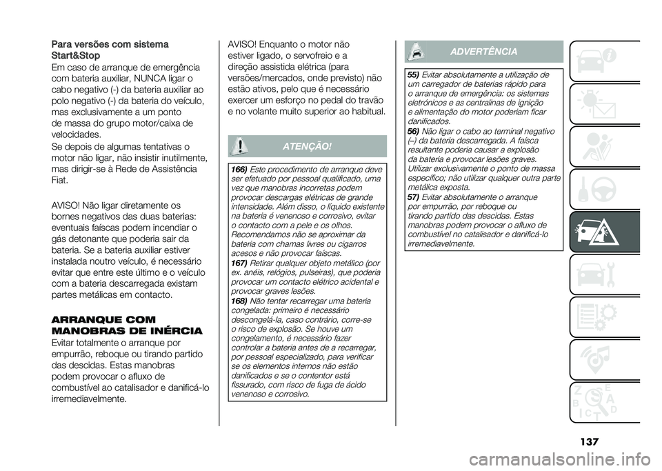 FIAT 500 2021  Manual de Uso e Manutenção (in Portuguese) ���
�+�� � ��� ���� ��	� �������
�*��� ��W �*��	�
�0� ���� �� �������� �� �����
�(����
��� �	������ ���&������! �+�A�+� �/ ���
��