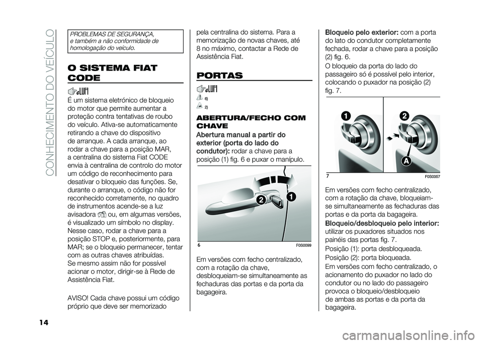 FIAT 500 2021  Manual de Uso e Manutenção (in Portuguese) �� ��+�H�0� �D��0�+�C���,���?�0�S� �A�<�
��
��6��1�<�0��/�. �,�0 �.�0�-�A�6�/�+�K�/�!
� ����	�
� � ��%� ������������ ���������
��"�%� �� ��������
�