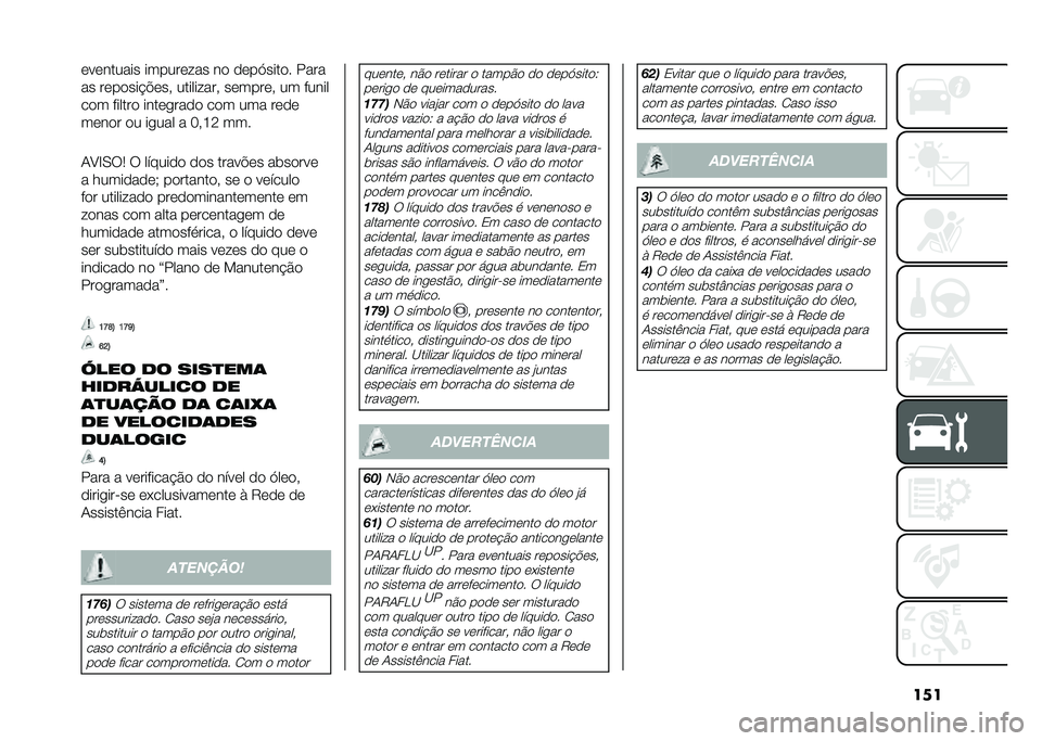 FIAT 500 2021  Manual de Uso e Manutenção (in Portuguese) ������������ ��������� �� ����@����� ����
�� �������"�#���! ���������! �������! �� �����
��� ������ �����
���� ���