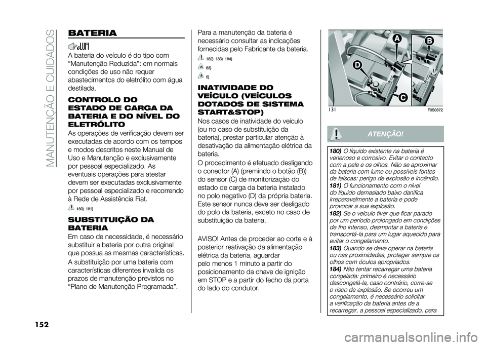 FIAT 500 2021  Manual de Uso e Manutenção (in Portuguese) ���/�+�A�C�0�+�K�O���0�� �A�D�,�/�,��.
��� ��	�
����	
�/ �	������ �� ������� �
 �� ���� ���
�=��������"�%� �6��������>�3 �� �������
����