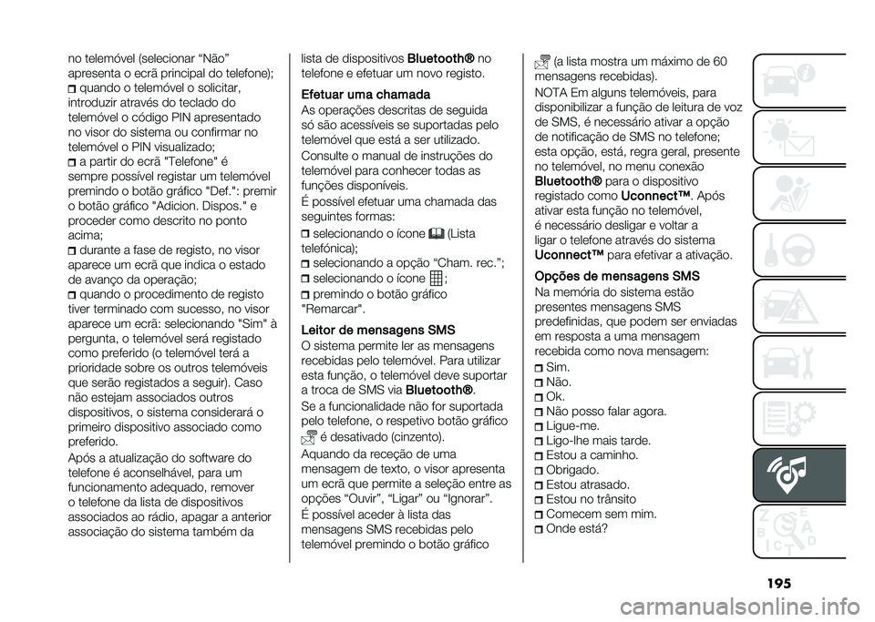 FIAT 500 2021  Manual de Uso e Manutenção (in Portuguese) ����� ������@��� �5���������� �=�+�%��>
��������� � ����% ��������� �� ���������7�*
������ � ������@��� � ����������!
�
