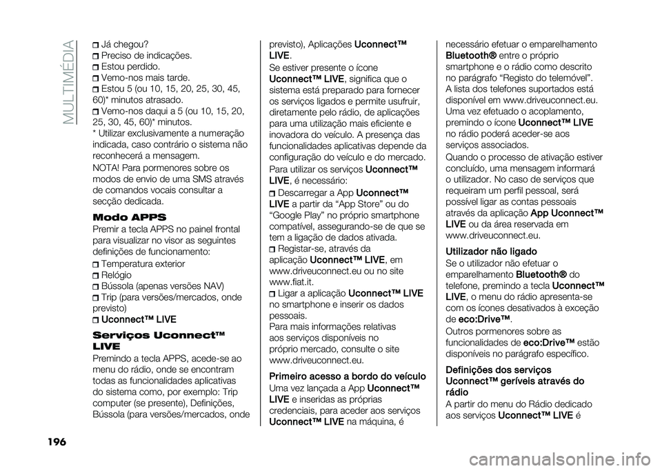 FIAT 500 2021  Manual de Uso e Manutenção (in Portuguese) ���A�<�C�D���,�D�/
���	 �P� ����
���m
������� �� �������"�#���
�0���� ��������
�?������� ���� ������
�0���� �9 �5�� �F�G�! �F�9�! �:�G�
