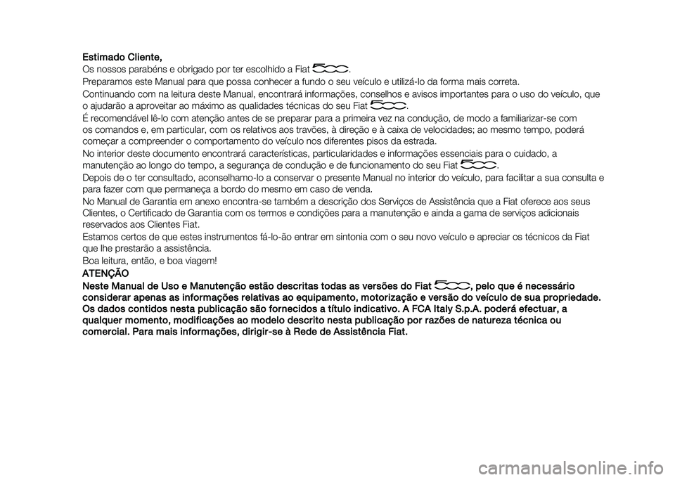 FIAT 500 2021  Manual de Uso e Manutenção (in Portuguese) ��������	 �
����
���
�� ������ �����	�
�� � ��	���
��� ��� ��� ��������� � ����
�
���������� ���� ������ ���� ��� ��