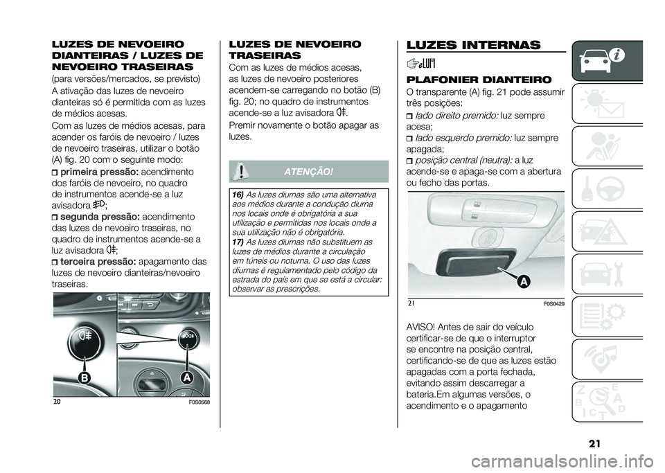 FIAT 500 2021  Manual de Uso e Manutenção (in Portuguese) ������� �� ��������
���	��
����	� � ����� ��
�������� �
��	�����	�
�5���� �����#���B���������! �� ���������7
�/ ������"�%