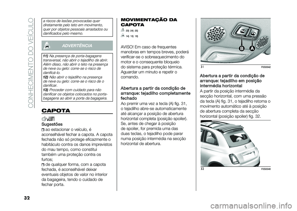 FIAT 500 2021  Manual de Uso e Manutenção (in Portuguese) �� ��+�H�0� �D��0�+�C���,���?�0�S� �A�<�
��
� ������ �� ����#�� ���������� ����
����������� ���� ���� �� ����������!���� ��� 