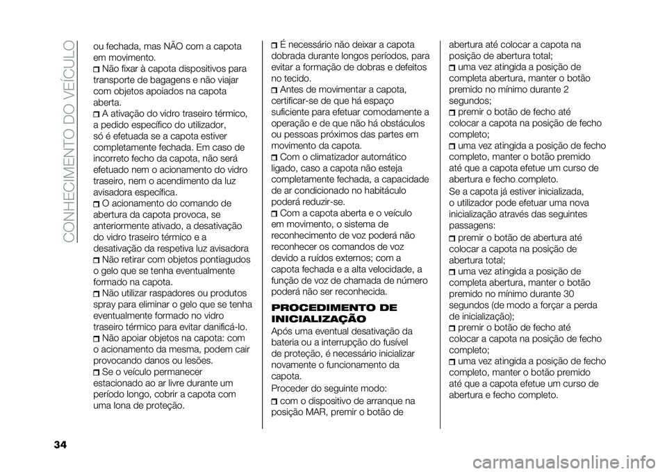 FIAT 500 2021  Manual de Uso e Manutenção (in Portuguese) �� ��+�H�0� �D��0�+�C���,���?�0�S� �A�<�
�� �� ��������! ��� �+�O� ��� � ������
�� ����������
�+�%� ���&�� �) ������ ������������ �