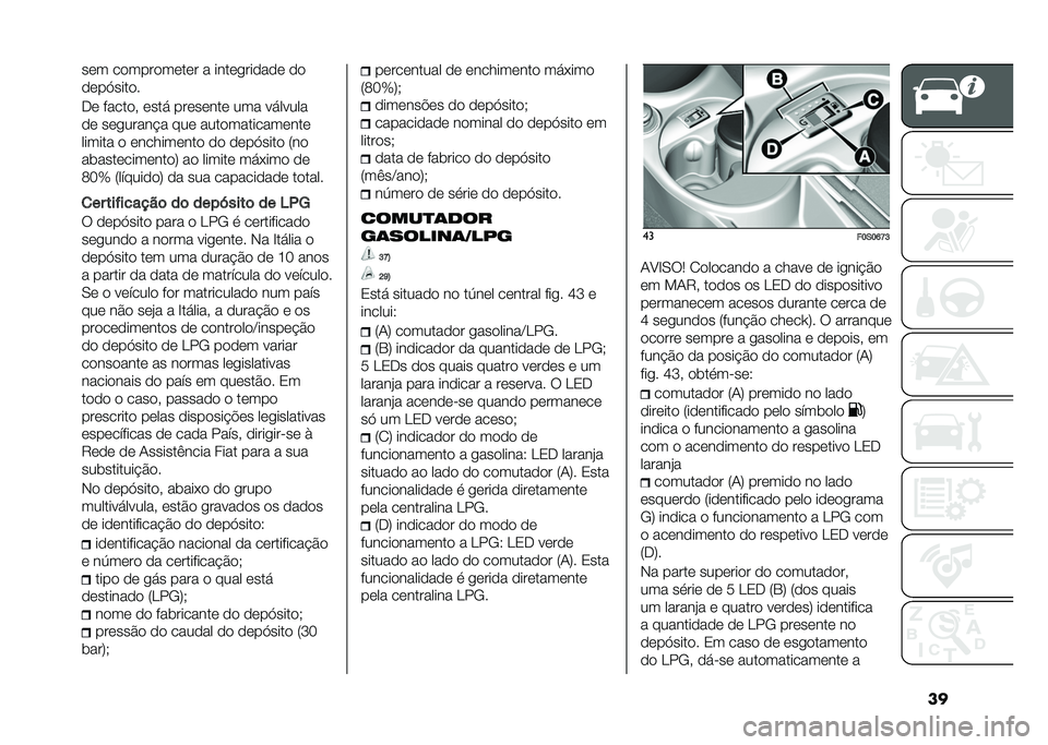 FIAT 500 2021  Manual de Uso e Manutenção (in Portuguese) ����� ����������� � �����
������ ��
����@�����
�,� ������! ���� �������� ��� �������
�� ���
�����"� ��� ����������