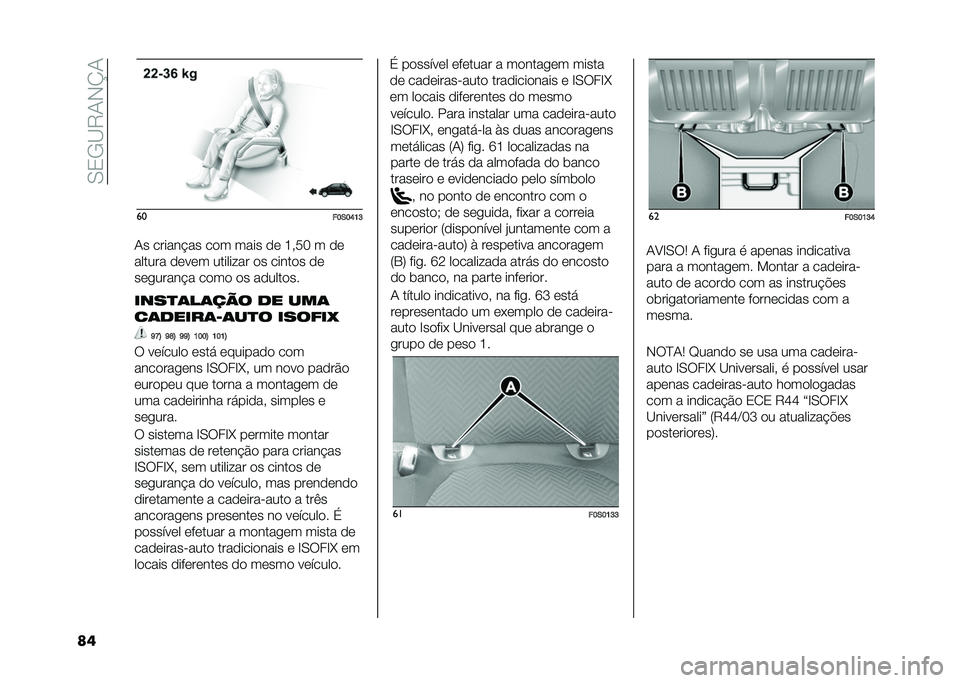 FIAT 500 2021  Manual de Uso e Manutenção (in Portuguese) ��.�0�-�A�6�/�+�K�/
�� ��
��?�*�?�A�B�F
�/� ������"�� ��� ���� �� �F�!�9�G � ��
������ ����� �������� �� ������ ��
���
�����"� ���� �
