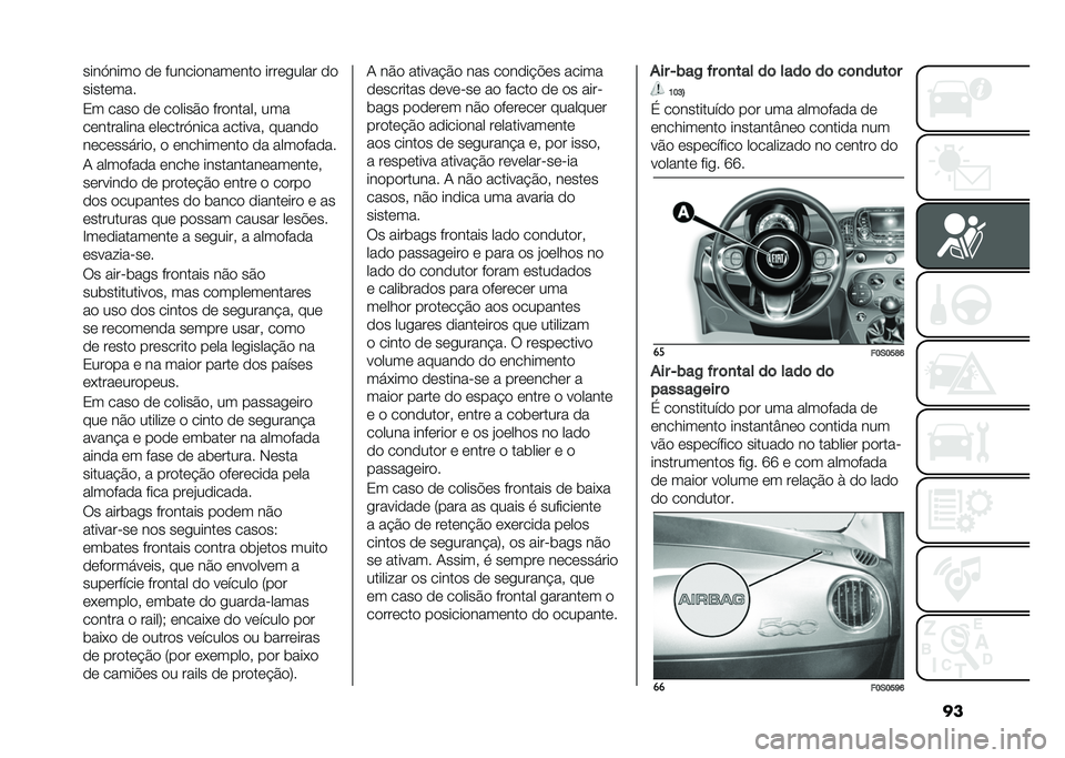FIAT 500 2021  Manual de Uso e Manutenção (in Portuguese) ������@���� �� ������������� �����
���� ��
��������
�0� ���� �� ������%� ��������! ���
���������� �������@���� ��