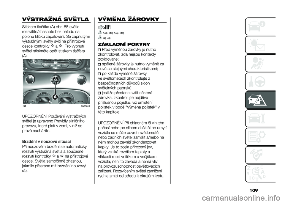 FIAT 500 2021  Návod k použití a údržbě (in Czech) ����� �����	�� ������
�=�����	� ����%���� �1�A�4 �� �� �9�9 ���
���
����������	�C������	��	 � �	� ����	�� ��
������ ����%�� ���