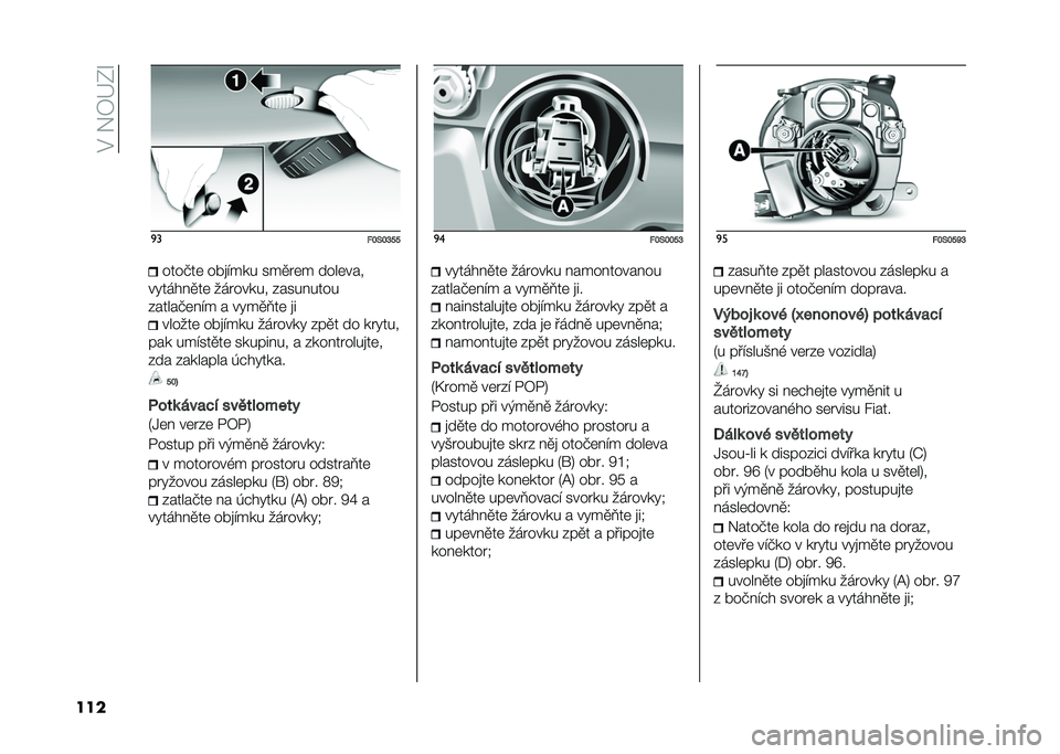 FIAT 500 2021  Návod k použití a údržbě (in Czech) ��#���3�>�F�S
��� �
�
�#�H�8�H�O�P�P����%��	 �� �
���� ���
��	� ����	���
��!�����
��	 �������� ���������
������%�	��� � ��!��
�?��	 �
� �