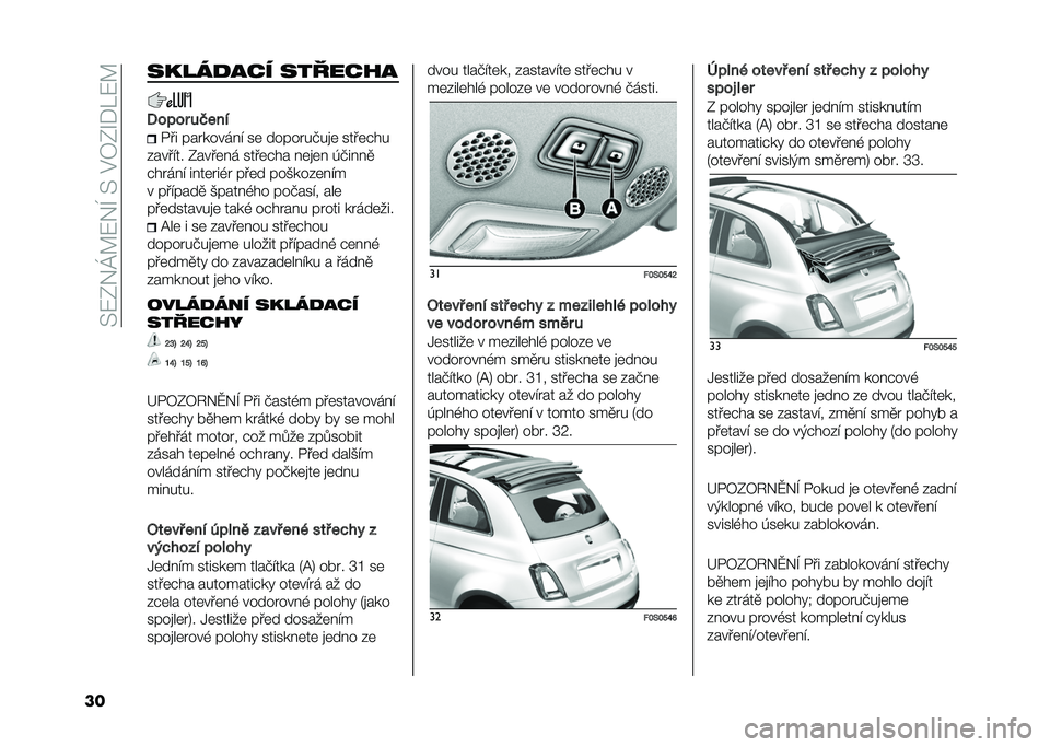 FIAT 500 2021  Návod k použití a údržbě (in Czech) ��=�7�F��J�@�7��H��=��#�3�F�S�+�:�7�@
�� �����
��� �������
�;���� ��.���
�$�� ��������� ��	 �������%��
�	 ����	�"��
������� �F����	�� �