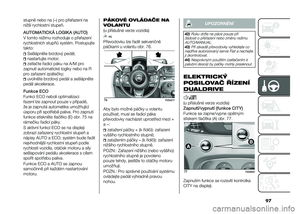 FIAT 500 2021  Návod k použití a údržbě (in Czech) ��
������
 ��	� � �� �1
��4 ��� ���	����	�� ��
����*� ��!�"������� �����	�?�
�+�:�0��9�+�0�,�*�2 �3 �5��7�,�2 �+ �Q�+�:�0��N
�# ����� ��	���� ���