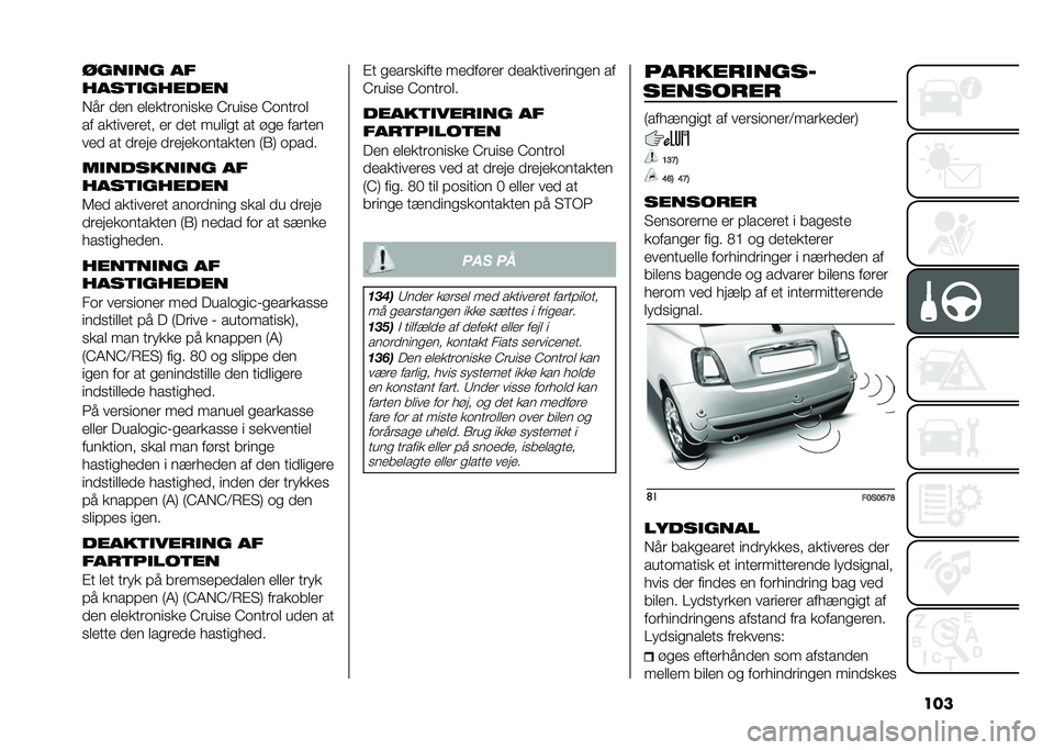 FIAT 500 2021  Brugs- og vedligeholdelsesvejledning (in Danish) �������
�� ��
����	�
������
�*�� ��� �����
����	��� �C��
�	�� �C���
���
�� ���
�	�����
� �� ���
 ��
��	��
 ��
 ��� ����
��
��� ��