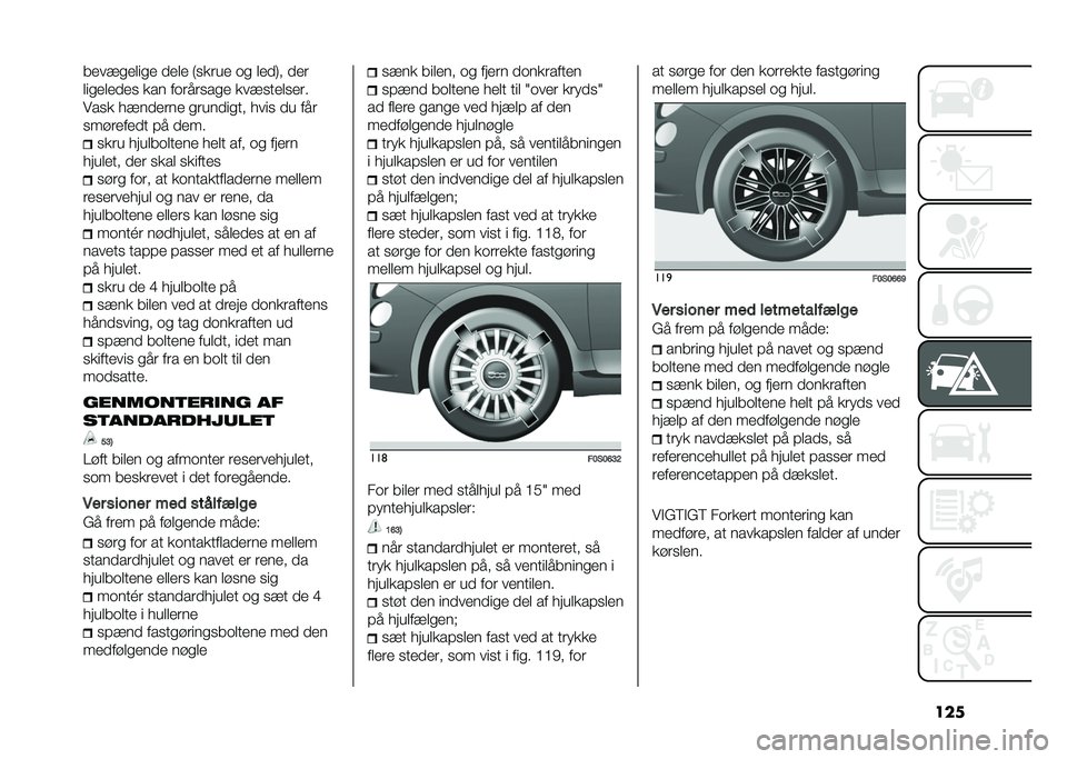 FIAT 500 2021  Brugs- og vedligeholdelsesvejledning (in Danish) �����������	�� ���� �9����
� �� ����:� ���
��	������� ��� ��������� �����
������
���� �������� ���
���	��
� ���	� ��
 �
