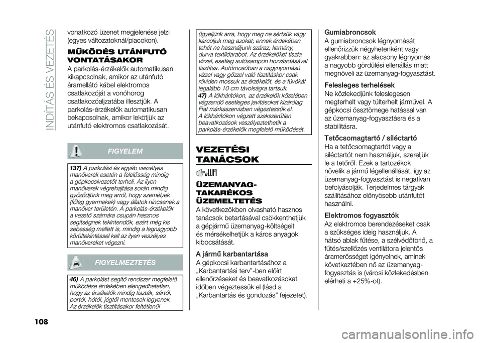 FIAT 500 2021  Kezelési és karbantartási útmutató (in Hungarian) ��=�4�P�U�B�M�F��E�F��?��D��B�E�F
��� ������	���$ ������ �"���������� �����
�1����� ����������	����A������	���5�
����6��� ������