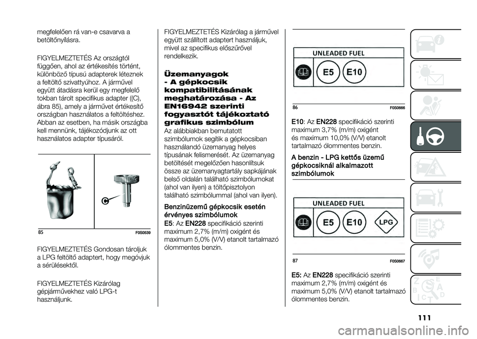 FIAT 500 2021  Kezelési és karbantartási útmutató (in Hungarian) ����"���%������� �� ����8� �������� �
�#���������������
��=�*�C��9�;��D�B��B�E�F �(� ��������$�
�%������� ��
�� �� �����	����