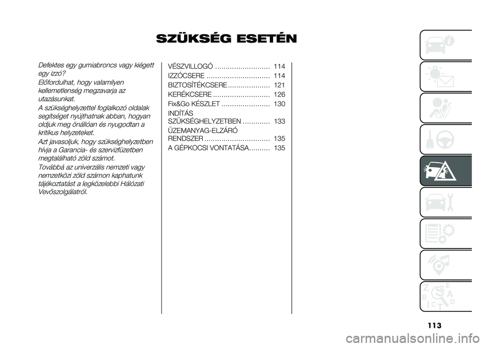 FIAT 500 2021  Kezelési és karbantartási útmutató (in Hungarian) ���
������� �������P��%��	��� ��� �� �"���#����� ���� �	������
��� ����$�i
����%���!� ��
��� �
��� �����"������	�����"�����