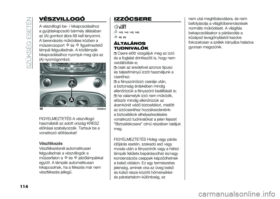 FIAT 500 2021  Kezelési és karbantartási útmutató (in Hungarian) ��F�D�+��F�E�*���F��B�E�4
��� �
����
����	��
�( �����������$ �#��8 �A �	��	����������
��
� ��������	�������$ �#���"��� �������#��
��