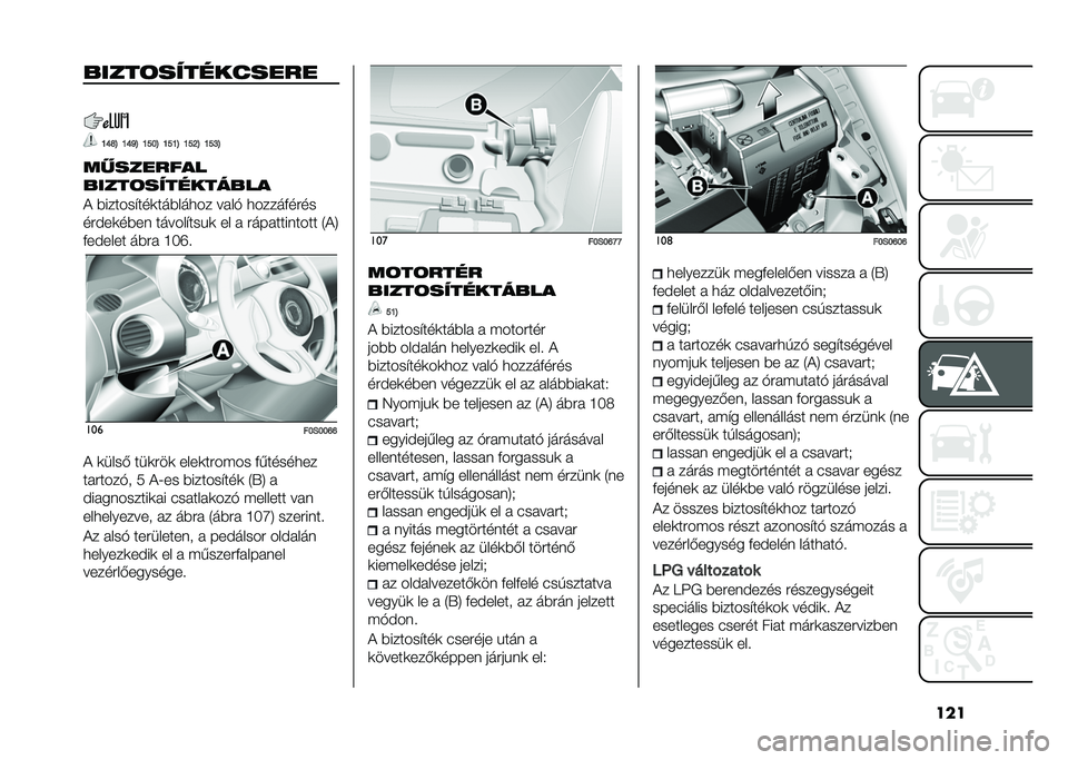 FIAT 500 2021  Kezelési és karbantartási útmutató (in Hungarian) ��������	����������
�I�H�R�L �I�H�P�L �I�N�F�L �I�N�I�L �I�N�K�L �I�N�M�L
���������
�����	����������
�( �#���������	���#���
�� ����$ �
����