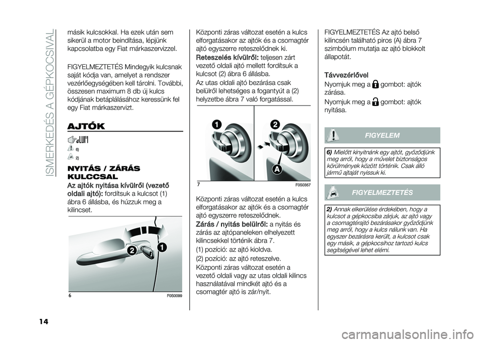 FIAT 500 2021  Kezelési és karbantartási útmutató (in Hungarian) ��=�F�;��2���P�E�F��(��*�E�:��3�K�F�=�?�(�9
�� �"����	 �	� �����	�	��� �@� ����	 � ��� ���"
���	���� � �"���� �#����!������ �������	
�	������