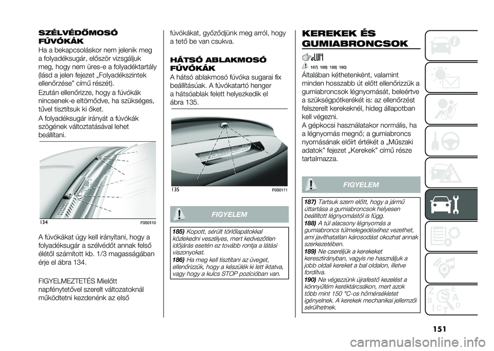 FIAT 500 2021  Kezelési és karbantartási útmutató (in Hungarian) ��������
��� ��	��
���
����
�@� � �#��	���������	�� ���" �������	 �"��
� �%�����!��	�� ���� ������� ��������� �	
�"��� �
��� �