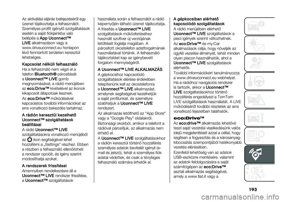 FIAT 500 2021  Kezelési és karbantartási útmutató (in Hungarian) ����(� ��	�������� ������� �#��%���������� ���
������ �����	������� � �%���
�������$��
�F���"����� ����%��� ������� �