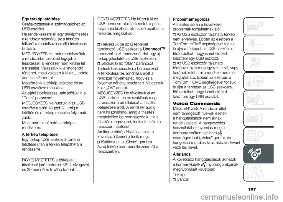 FIAT 500 2021  Kezelési és karbantartási útmutató (in Hungarian) ���
��
� ��� � ��, ����8�����
�K������	������� �	 � ����"���$����
�� ��
�J�F�V ����	����
�@� ����!���	������ ��� ��� ����	���%��