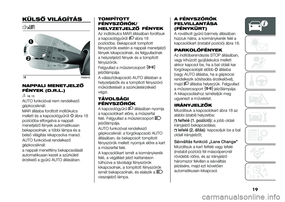FIAT 500 2021  Kezelési és karbantartási útmutató (in Hungarian) �������  �
��������
��	
��F�1�F�K�I�F
������� ������!���� 
������ �7��8��8��8�9 �I�G�L �I�Q�L
�(�J�B�3 �%� ��	���$��� ���" ����!���	���
����	