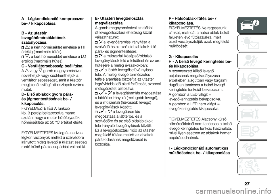 FIAT 500 2021  Kezelési és karbantartási útmutató (in Hungarian) ��
�
�- �4 ���
� �#��.��)��#����! � �#��,� �����#�
���4 �E � �� ��,�)��#����
�
�6 �4 �-� � ������
���"��
�/�(�/��� ��� �������
��������#��