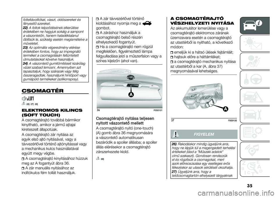FIAT 500 2021  Kezelési és karbantartási útmutató (in Hungarian) ���%�������������$�	��� ������� ���!�$������	�� ��
�%�������� ������	���
���
�( �%�����	 �	�����!������	 ���	�������
���!�