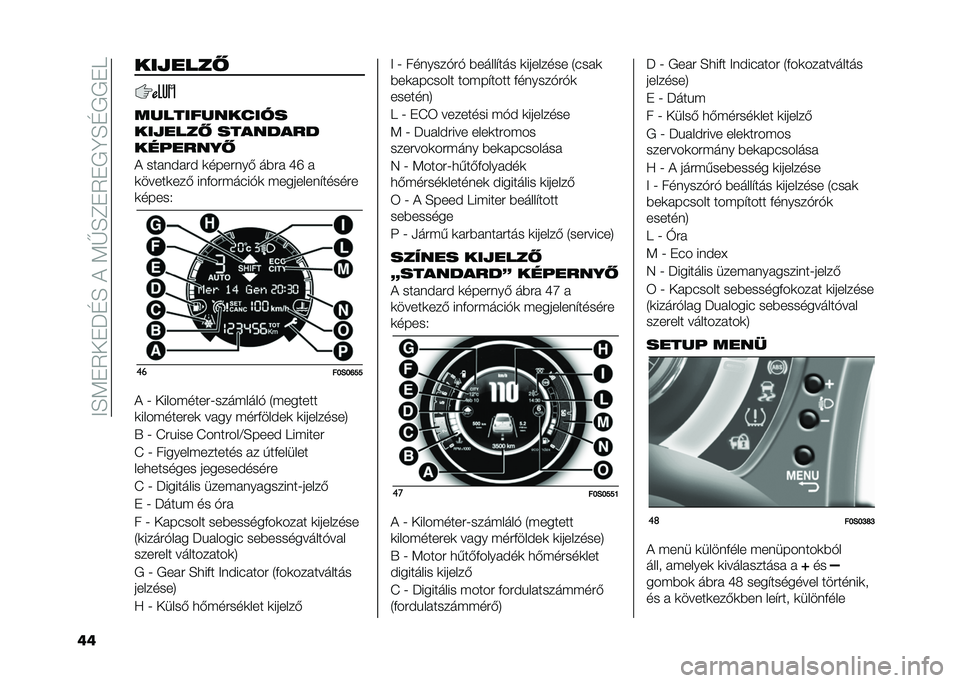 FIAT 500 2021  Kezelési és karbantartási útmutató (in Hungarian) ��=�F�;��2���P�E�F��(��;�G�F�D��2��*�C�F�E�*�*��9
�� ���!���� 
�������������
���!����  ��������
�������� 
�( �����!���! �	������� ��#��