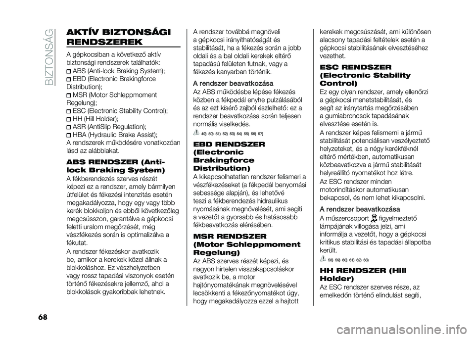 FIAT 500 2021  Kezelési és karbantartási útmutató (in Hungarian) ��V�=�D�B�3�4�F�M�*
�	� �����
 �����	�����
����������
�( ����	�����#�� � �	�����	��� ��	���
�#��������� ����!������	 ������
���$�	