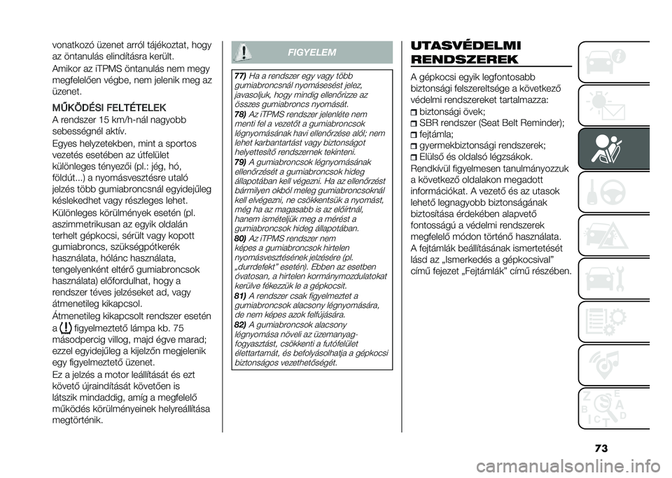 FIAT 500 2021  Kezelési és karbantartási útmutató (in Hungarian) �
�������	���$ ������ ����$� �����	������ �
���
�� ������ ��� �����!������ �	������
�(�"��	�� �� ��B�:�;�F ������ ��� ���" �"�