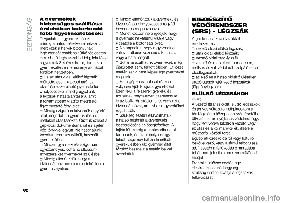 FIAT 500 2021  Kezelési és karbantartási útmutató (in Hungarian) ��V�=�D�B�3�4�F�M�*
�� � �/�B�1�5�&�1�2�1�2
�3�?�-�%�@�0�,�$�/�@�, �,�-�$���4�%�$�,�(
�+�5�)�1�2�+�3�1�0 �3�1�%�(�5�%�(�0�)�H
�C�*�3�3 �C�?�/�B�1��&�1�-�%�1�%�+�,�1�2�I
�(�������� � �