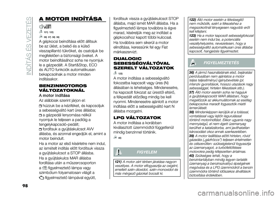 FIAT 500 2021  Kezelési és karbantartási útmutató (in Hungarian) ��=�4�P�U�B�M�F��E�F��?��D��B�E�F
�� � ��	��	� ��������
�I�K�I�L �I�K�K�L
�M�G�L �M�Q�L �M�R�L �M�P�L
�( ����	���� �#����!����� ����� ������� �	
�#� �� 