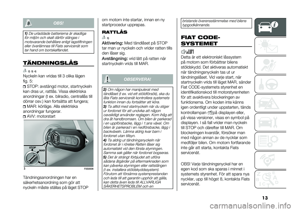 FIAT 500 2021  Drift- och underhållshandbok (in Swedish) ������	
�
��9� �
�������� ���	�	������� �� ��������
��� ������ ��
� ����� ������ ������� � ���	�������� ��������� ��