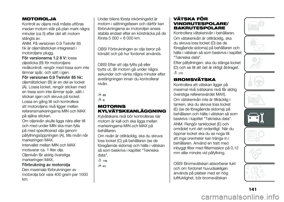 FIAT 500 2021  Drift- och underhållshandbok (in Swedish) ������������
�:���	���� �� ������ ���� ����	� �
�	�����
����� ���	��� ��	�� �� ���� ���� �����
����
�	�� �(�
� �.�, ���	�� 