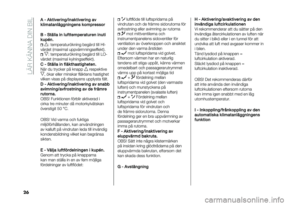 FIAT 500 2021  Drift- och underhållshandbok (in Swedish) ��2�@�)��:�@�+�+�1��9�"�+��7�"�2
��	 �
� � �� ����� ��	� �6��	�� ����� ��	�  ��
� �������	��� � �	��	� ��	� � ���%� �����
�
� � �
����� ��	 ��