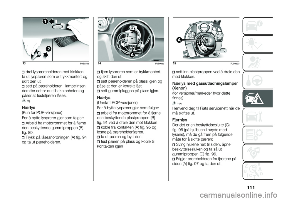 FIAT 500 2021  Drift- og vedlikeholdshåndbok (in Norwegian) ����
�
��8��8�?�@�@�
��
� �	������
���	�
�
��
� ��� ��	����
��
�� �� �	������
� ��� �
� ����������
�� ��
����� �
�
� �� ��
�� �� ���