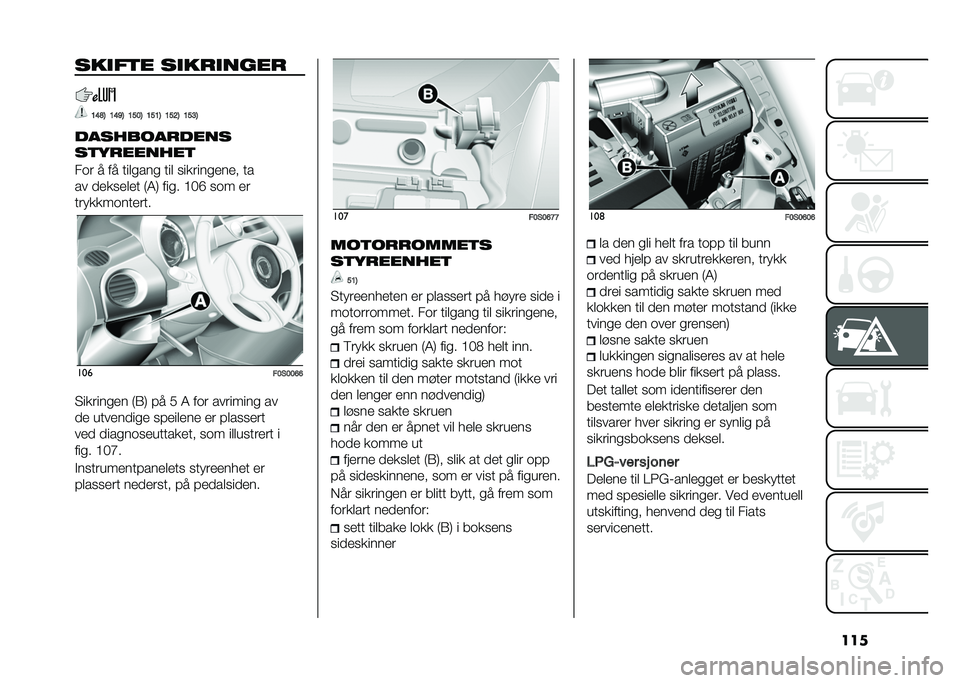 FIAT 500 2021  Drift- og vedlikeholdshåndbok (in Norwegian) ��������
� ����
�����
�;�:�E�> �;�:�C�> �;�@�8�> �;�@�;�> �;�@�=�> �;�@�?�>
��������
����
��
��
������

��� � �� ���	���� ���	 ��������
��
� �