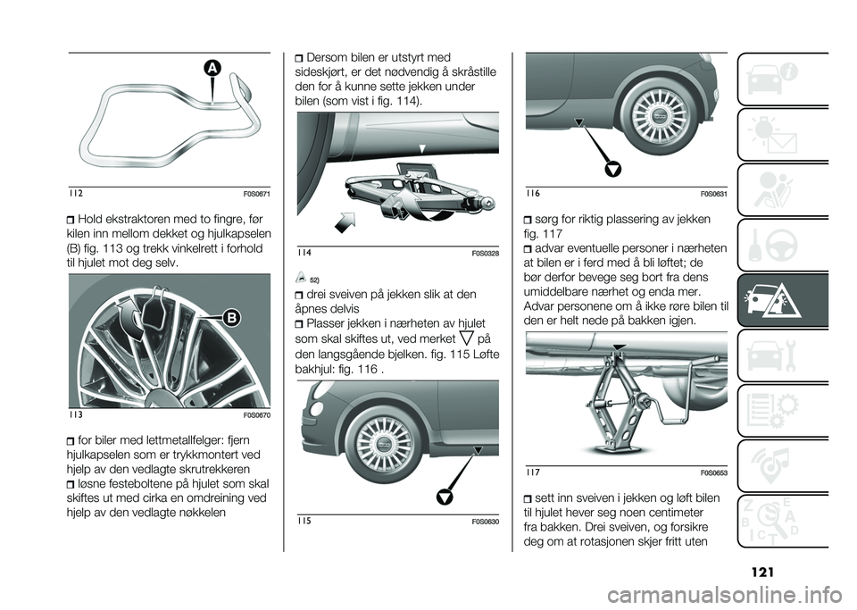 FIAT 500 2021  Drift- og vedlikeholdshåndbok (in Norwegian) ������
��8��8�9�D�;�:��	�
 �
����������
� ��
�
 �� ������
� ���
���	�
� ��� ��
�	�	�� �
�
���
� �� ����	�����
�	�
�
�&�.�) ���� �=�=�@ �� ��