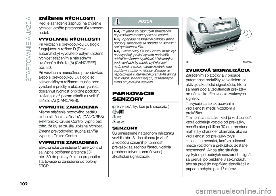 FIAT 500 2021  Návod na použitie a údržbu (in Slovak) ��R��C�2���,�C�3�L�8��C��H�C�I�?�C
��� �������� ������	���
�D�	�
 ��	 �������	���	 �������"� �� ���"��	���	
��)������� ����!��	 �����	�