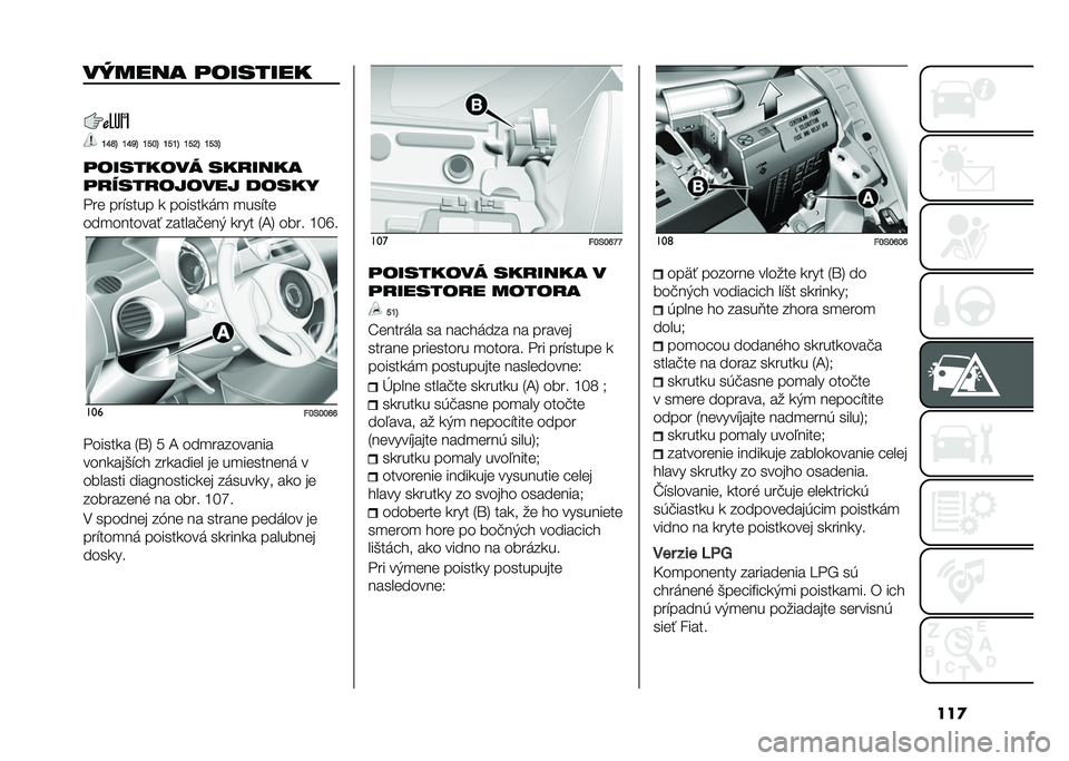FIAT 500 2021  Návod na použitie a údržbu (in Slovak) ���
������ ��	������

�L�K�U�O �L�K�S�O �L�Q�I�O �L�Q�L�O �L�Q�N�O �L�Q�P�O
��	����
�	�� ��
����
�
�������	��	��� ��	��
�!
� ��	 ���"���� � ��������