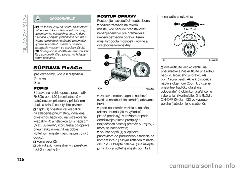 FIAT 500 2021  Návod na použitie a údržbu (in Slovak) ��3�Q�?�I��,�^��-��C�,
���	 �������	�
�	��

���
� �� ���!�	��" ��.��� �� �������	� ��	 �� ����!�
���.��	� ��	� ������ ������ ����	��"� �