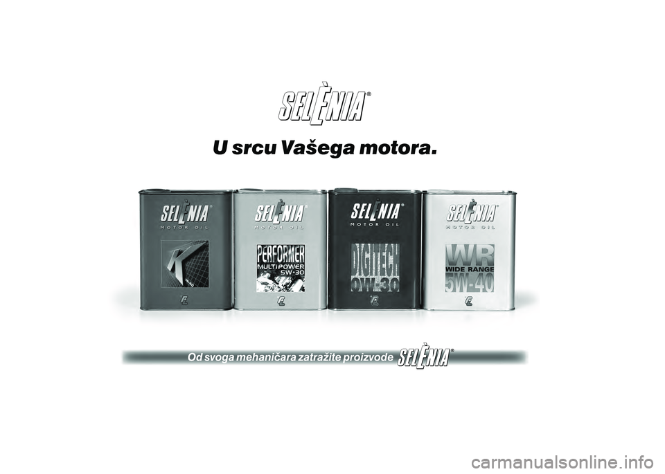 FIAT 500 2020 Knjižica s uputama za uporabu i održavanje (in Croatian) U srcu Vašega motora.
Od svoga mehani~ara zatra`ite proizvode FIAT 500 2020 Knjižica s uputama za uporabu i održavanje (in Croatian) U srcu Vašega motora.
Od svoga mehani~ara zatra`ite proizvode